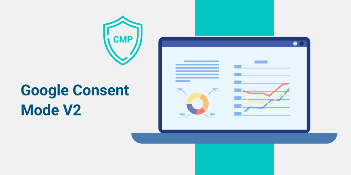 Tout savoir sur la mise en conformité Google Consent Mode v2