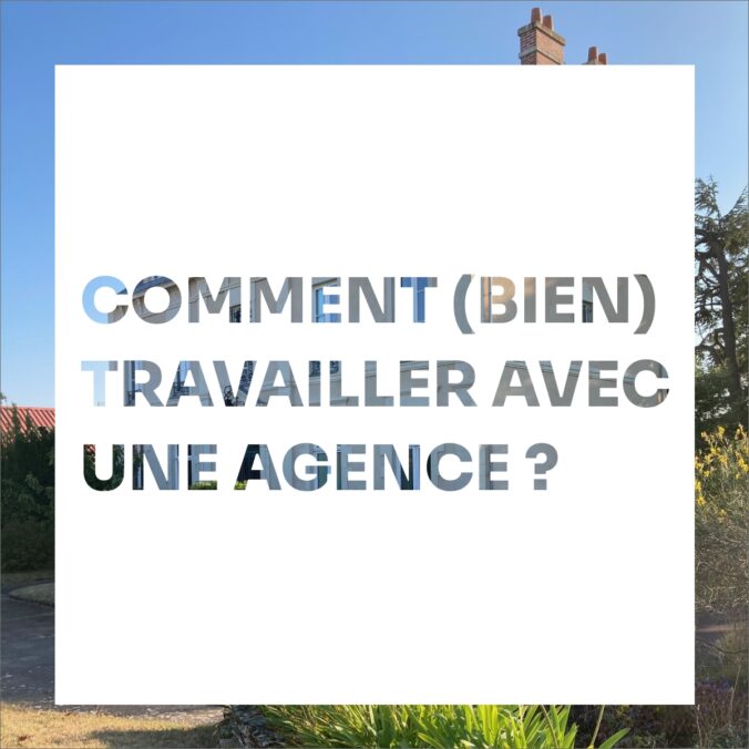 Comment bien travailler avec une agence