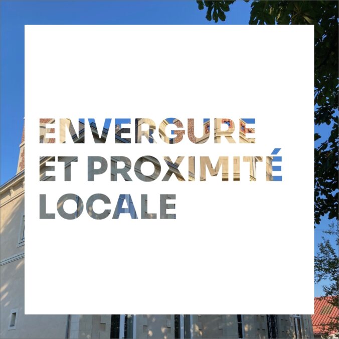 Envergure et proximité locale