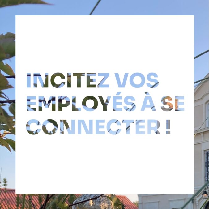 Incitez vos employés à se connecter